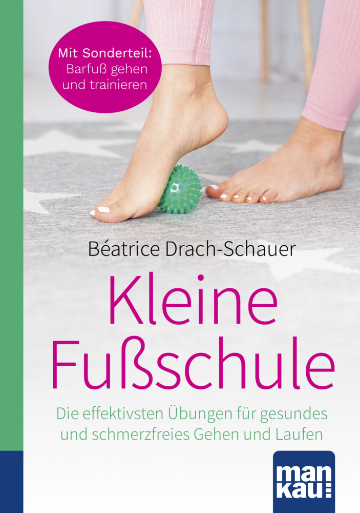 Kleine Fußschule. Kompakt-Ratgeber (Béatrice Drach-Schauer)