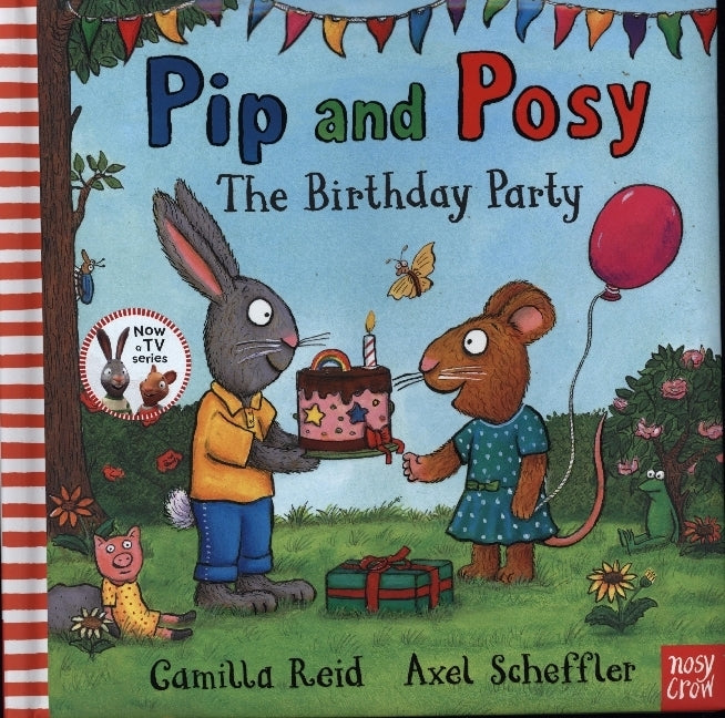 Pip and Posy: The Birthday Party (Axel Scheffler)