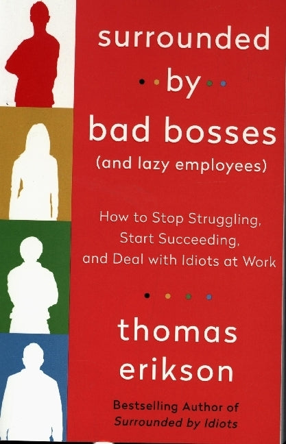 Surrounded by Bad Bosses (And Lazy Employees) (Thomas Erikson)