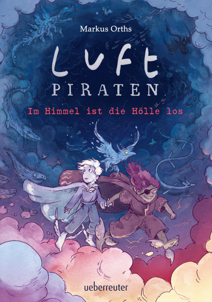 Luftpiraten - Im Himmel ist die Hölle los (Luftpiraten, Bd. 2) (Markus Orths)