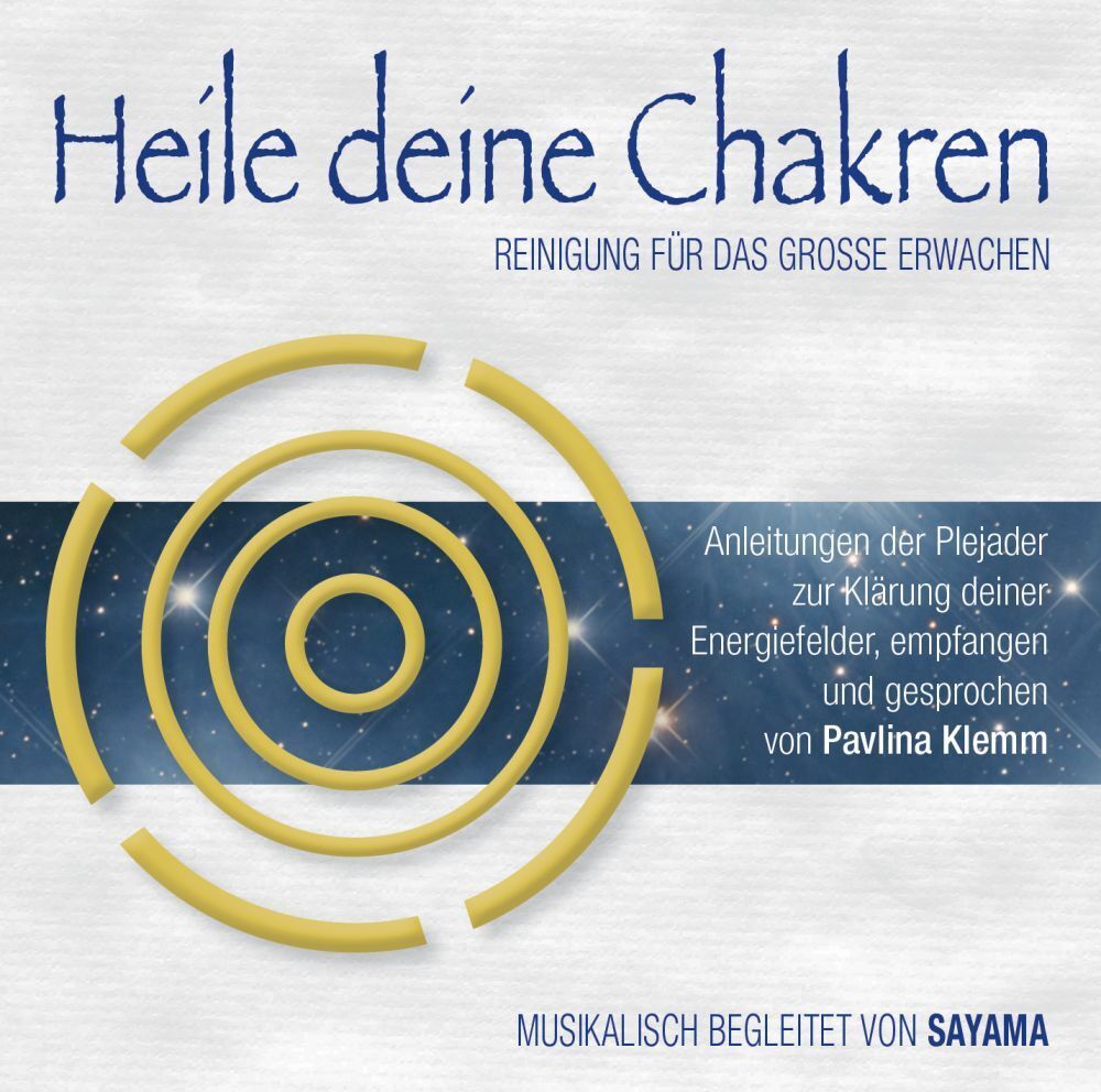 HEILE DEINE CHAKREN. Reinigung für das Große Erwachen (Doppel-CD), 2 Audio-CD (Pavlina Klemm)