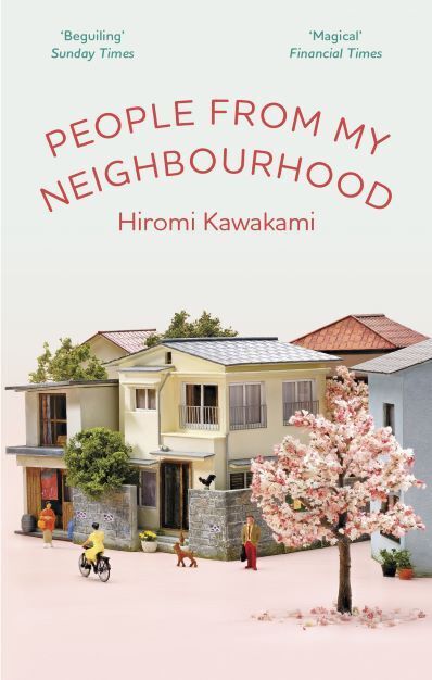 People From My Neighbourhood (Hiromi Kawakami)