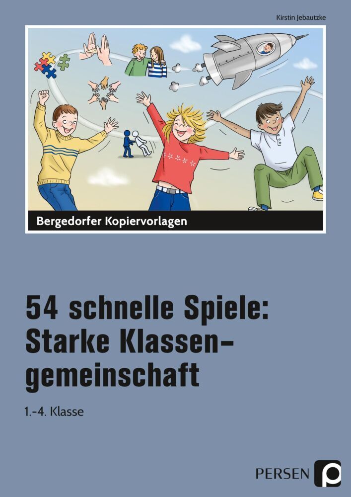 54 schnelle Spiele: Starke Klassengemeinschaft (Kirstin Jebautzke)