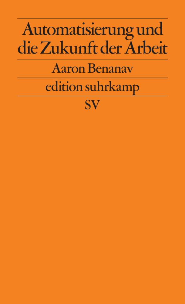 Automatisierung und die Zukunft der Arbeit (Aaron Benanav)