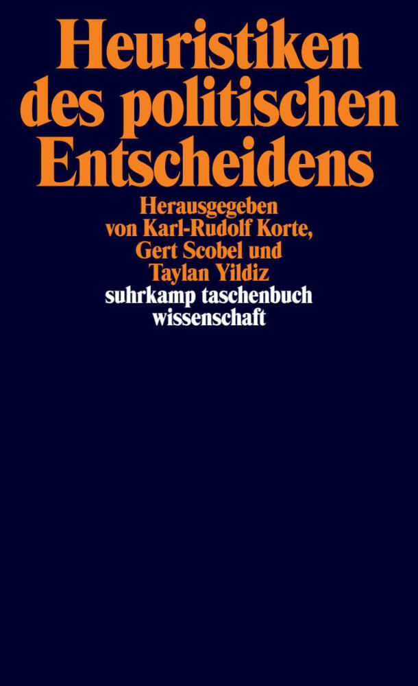 Heuristiken des politischen Entscheidens (Karl-Rudolf Korte)