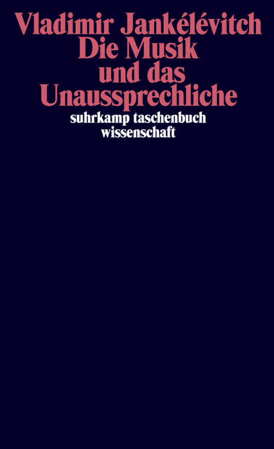 Die Musik und das Unaussprechliche (Vladimir Jankélévitch)