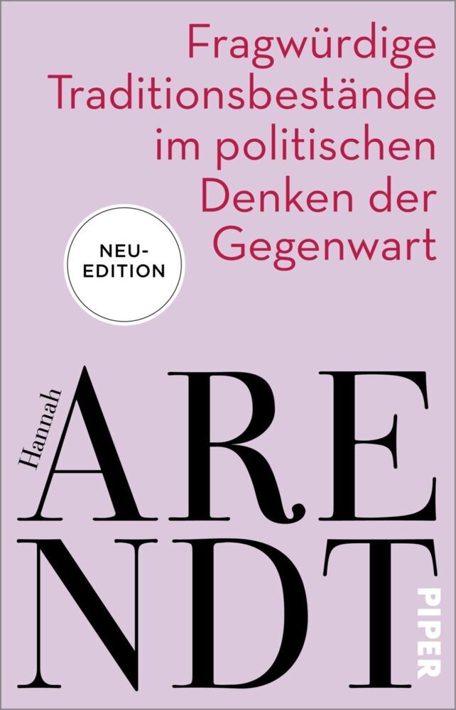 Fragwürdige Traditionsbestände im politischen Denken der Gegenwart (Hannah Arendt)