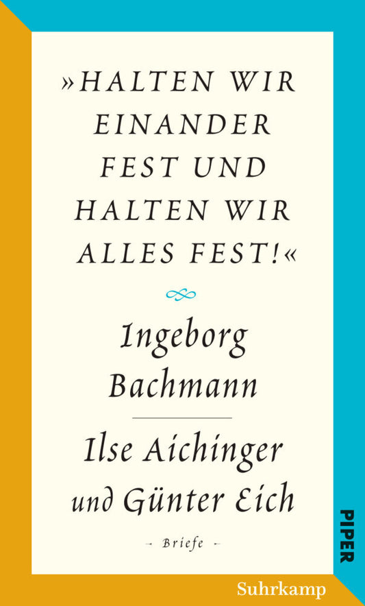 Salzburger Bachmann Edition - »halten wir einander fest und halten wir alles fest!« (Ingeborg Bachmann)