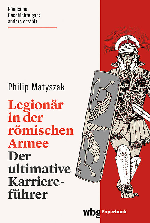 Legionär in der römischen Armee (Philip Matyszak)