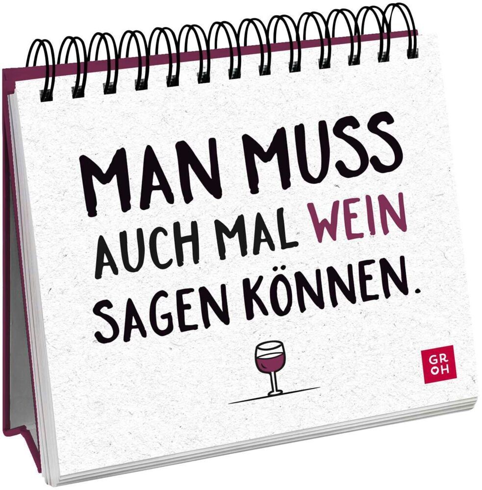 Man muss auch mal Wein sagen können. (Groh Verlag)