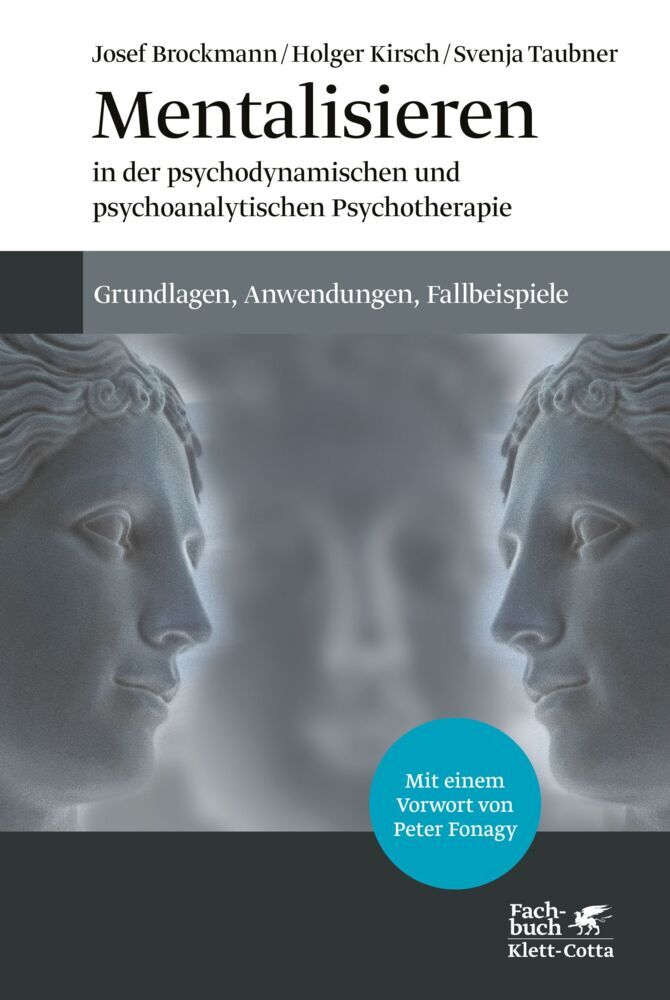 Mentalisieren in der psychodynamischen und psychoanalytischen Psychotherapie (Josef Brockmann)