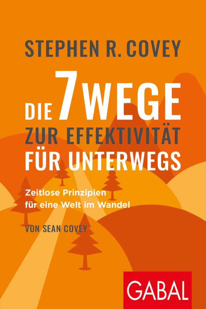 Die 7 Wege zur Effektivität für unterwegs (Stephen R. Covey)
