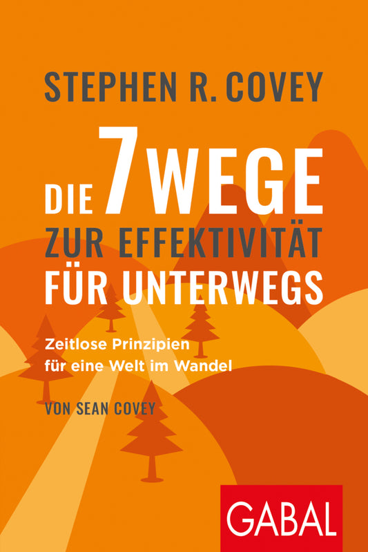 Die 7 Wege zur Effektivität für unterwegs (Stephen R. Covey)