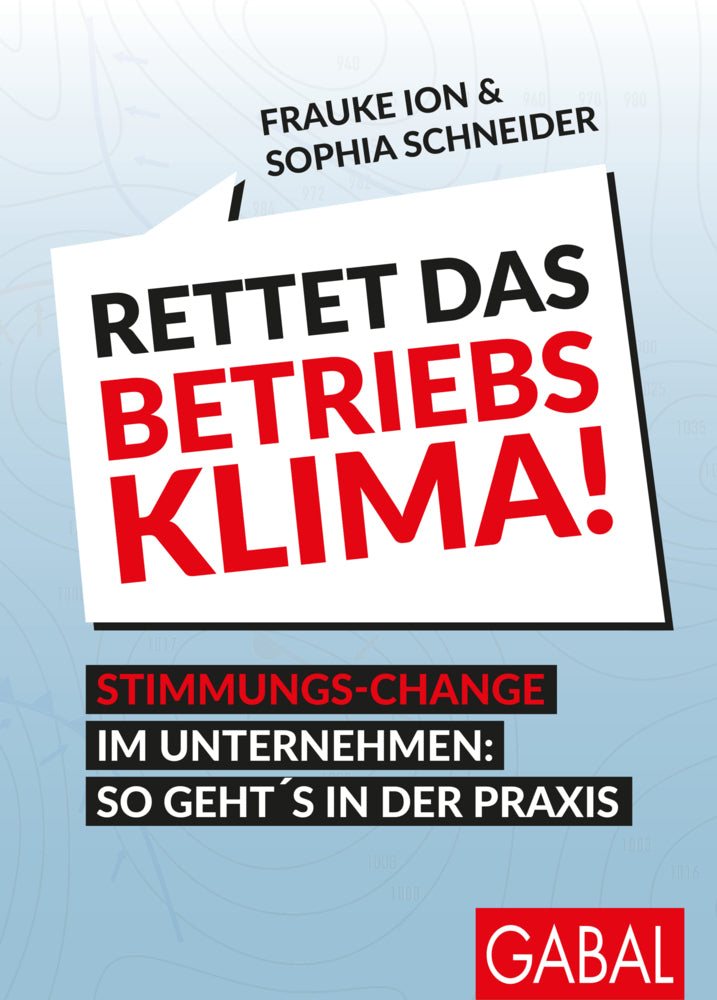 Rettet das Betriebsklima! (Frauke Ion)