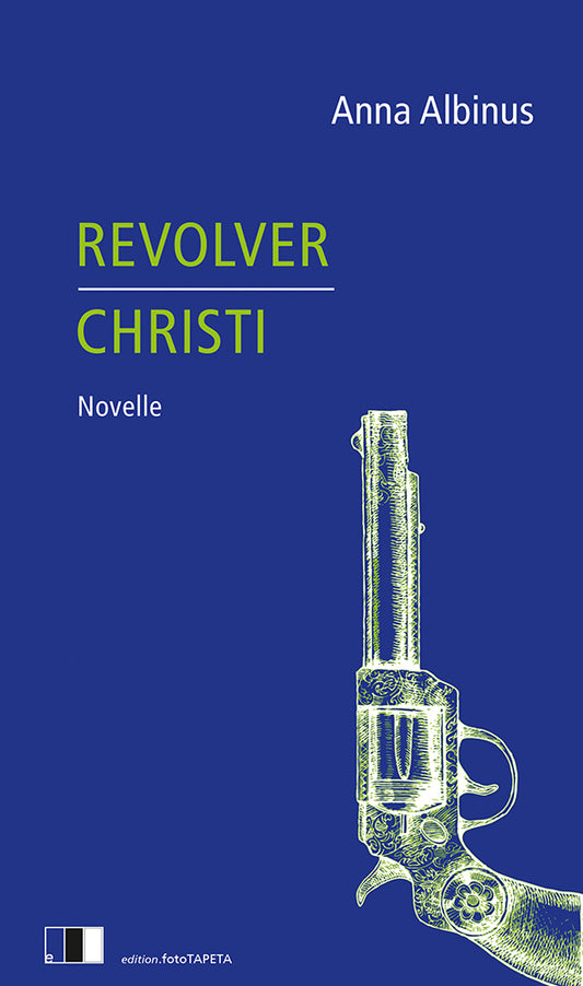 Revolver Christi (Anna Albinus)