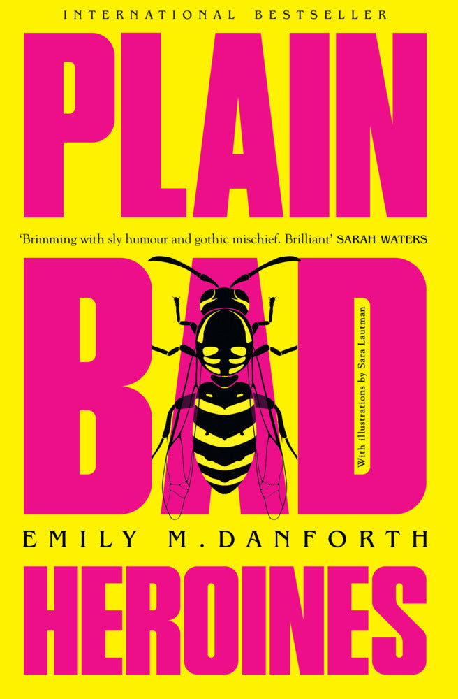 Plain Bad Heroines (Emily M. Danforth)