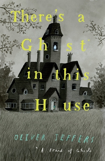 There's a Ghost in this House (Oliver Jeffers)