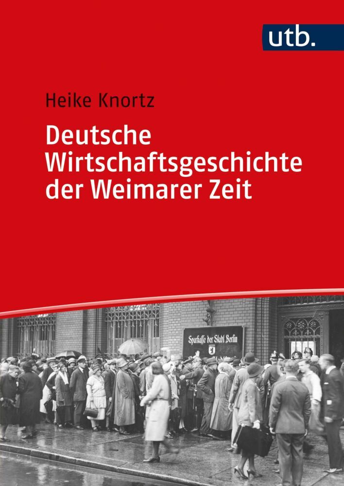 Deutsche Wirtschaftsgeschichte der Weimarer Zeit (Heike Knortz)