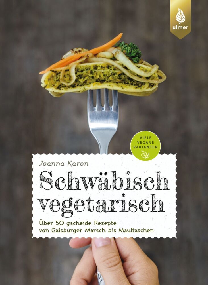 Schwäbisch vegetarisch (Joanna Karon)