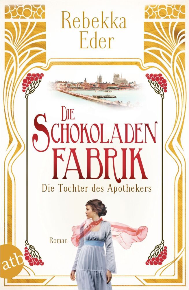 Die Schokoladenfabrik - Die Tochter des Apothekers (Rebekka Eder)