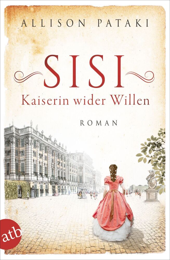 Sisi - Kaiserin wider Willen (Allison Pataki)