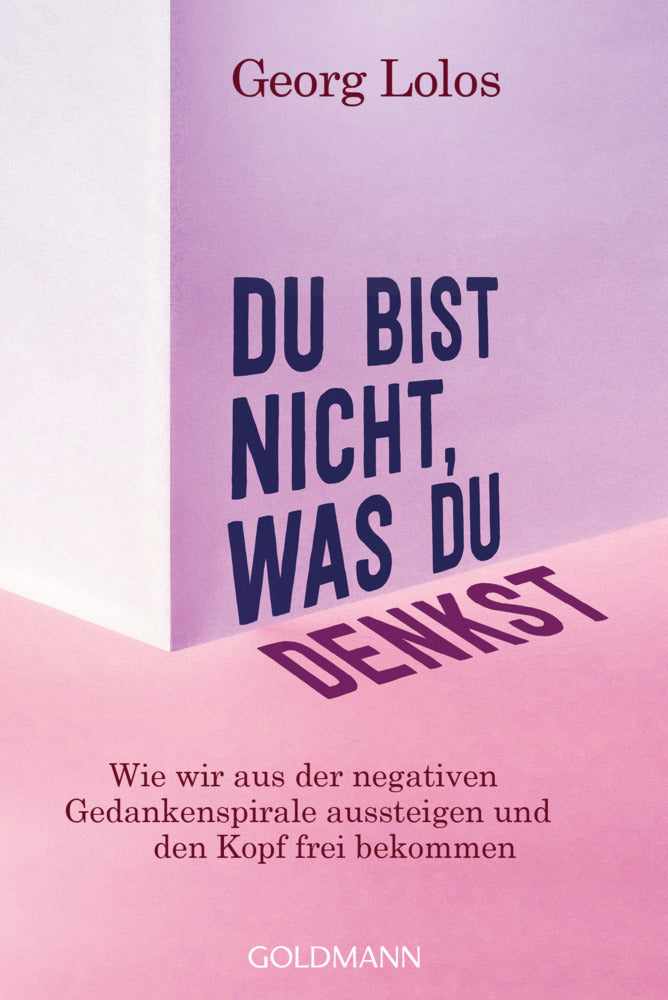 Du bist nicht, was du denkst (Georg Lolos)