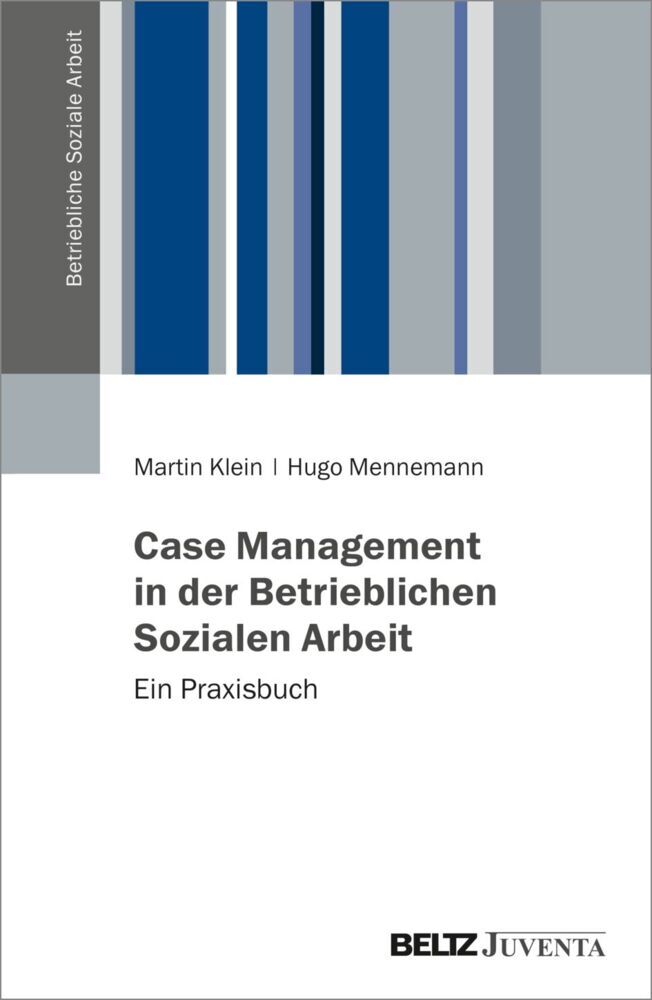 Case Management in der Betrieblichen Sozialen Arbeit (Martin Klein)