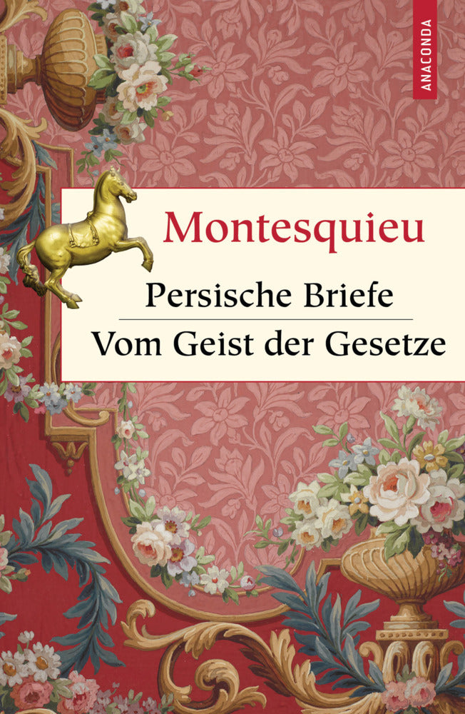 Persische Briefe. Vom Geist der Gesetze (Charles-Louis Secondat Montesquieu)