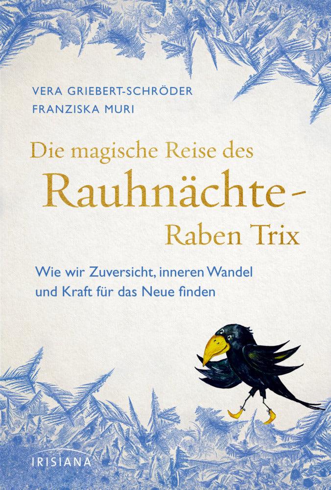 Die magische Reise des Rauhnächte-Raben Trix (Vera Griebert-Schröder)