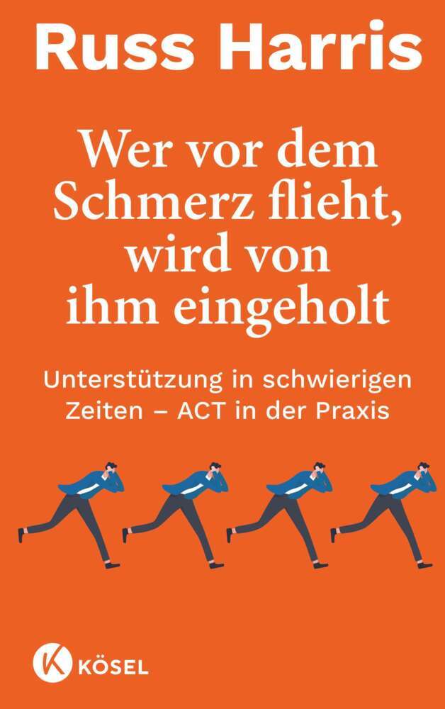 Wer vor dem Schmerz flieht, wird von ihm eingeholt NA (Russ Harris)