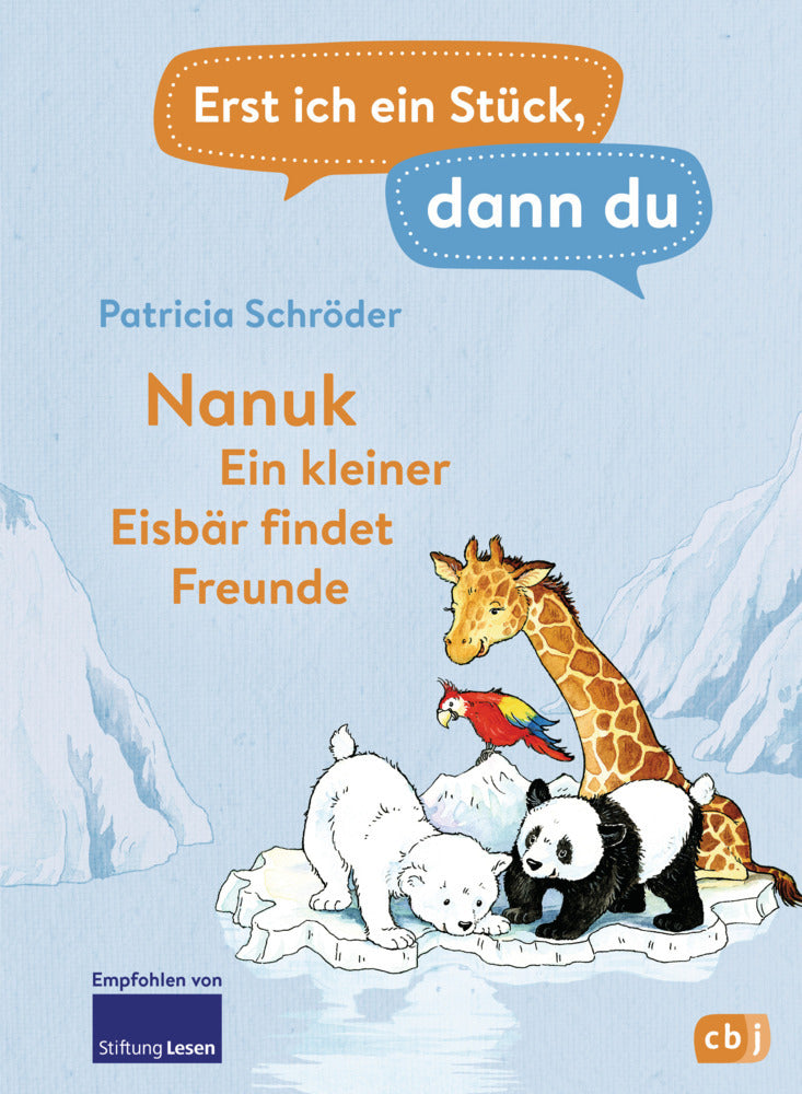 Erst ich ein Stück, dann du! - Nanuk - Ein kleiner Eisbär findet Freunde (Patricia Schröder)