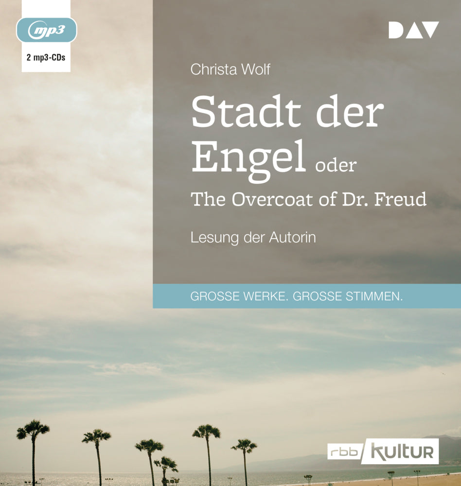 Stadt der Engel oder The Overcoat of Dr. Freud, 2 Audio-CD, 2 MP3 (Christa Wolf)