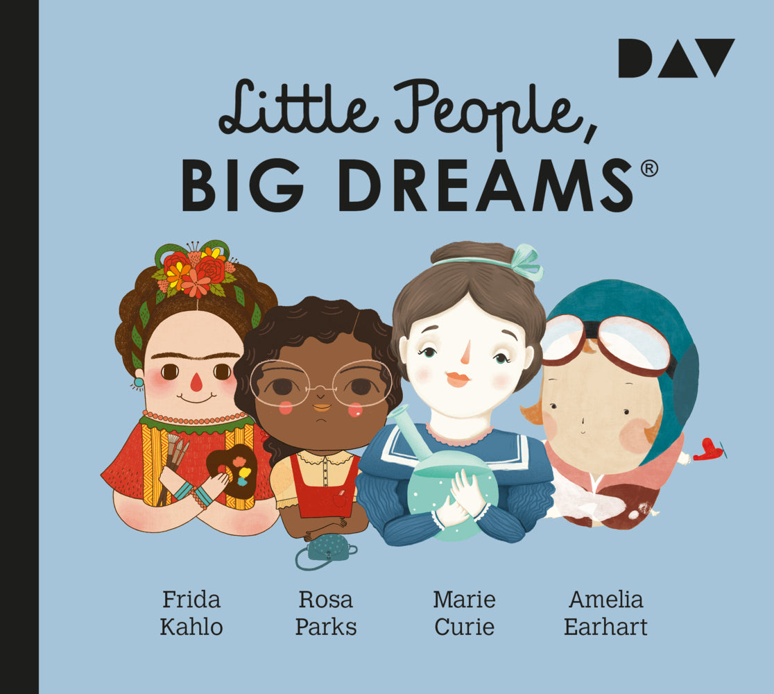 Little People, Big Dreams® - Teil 3: Frida Kahlo, Rosa Parks, Marie Curie, Amelia Earhart, 1 Audio-CD (María Isabel Sánchez Vegara)