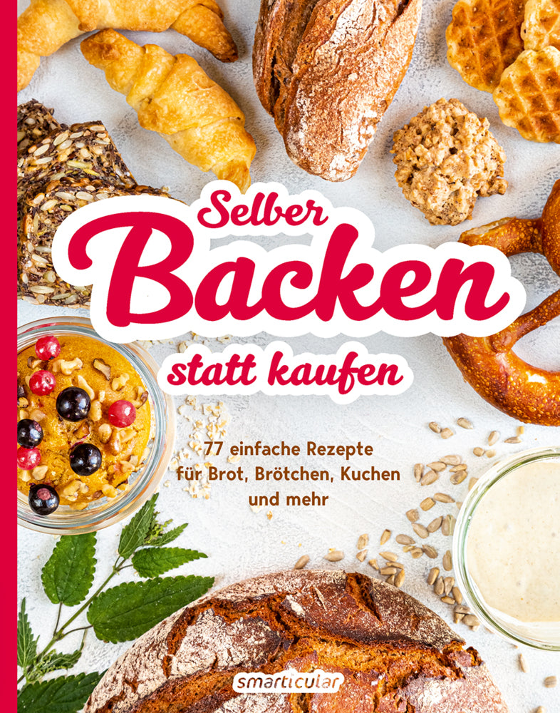 Selber backen statt kaufen (Smarticular Verlag)