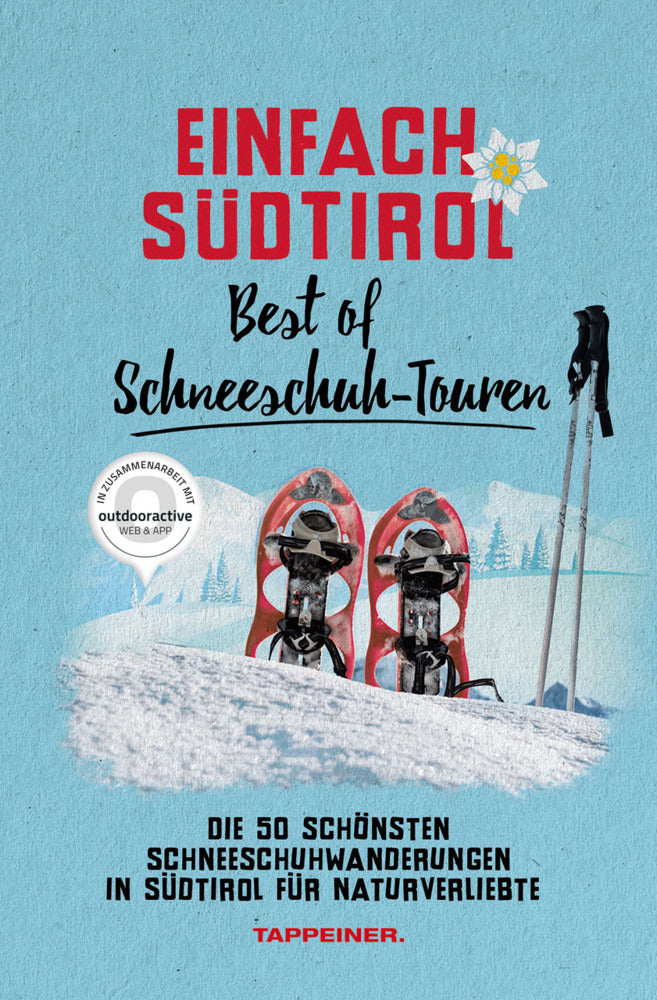 Einfach Südtirol: Best of Schneeschuh-Touren (Athesia Tappeiner)