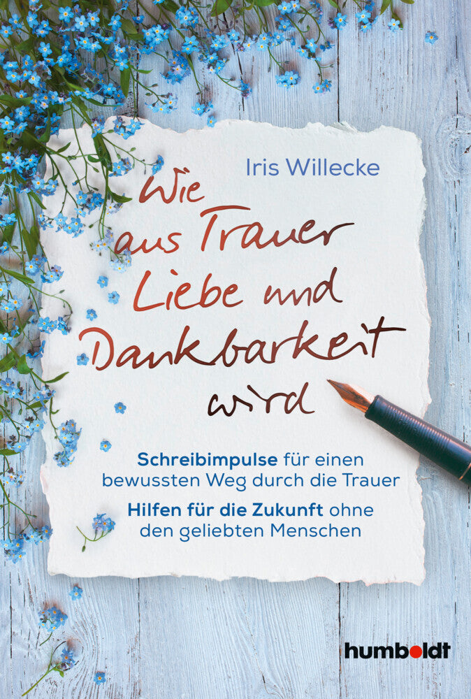 Wie aus Trauer Liebe und Dankbarkeit wird (Iris Willecke)