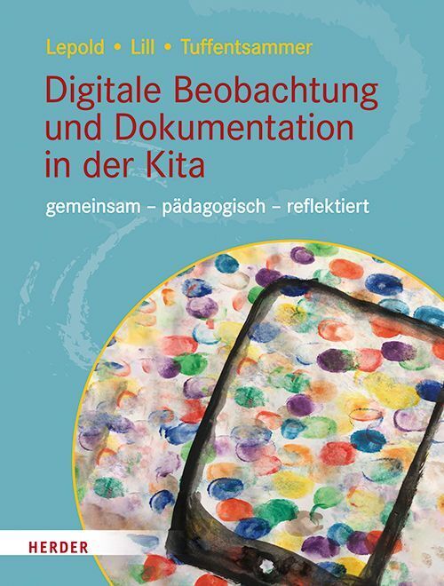 Digitale Beobachtung und Dokumentation in der Kita (Marion Lepold)