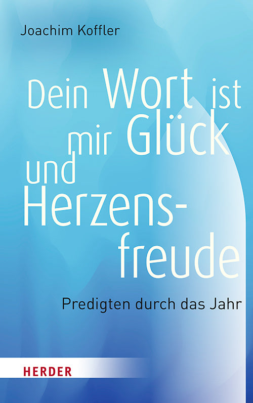 Dein Wort ist mir Glück und Herzensfreude (Joachim Koffler)