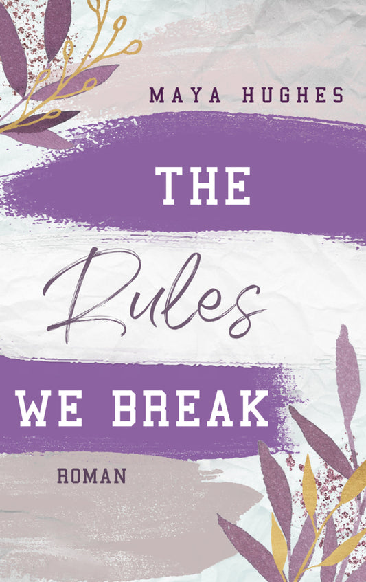 The Rules We Break (Maya Hughes)