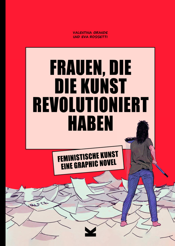 Frauen, die die Kunst revolutioniert haben. Feministische Kunst (Valentina Grande)
