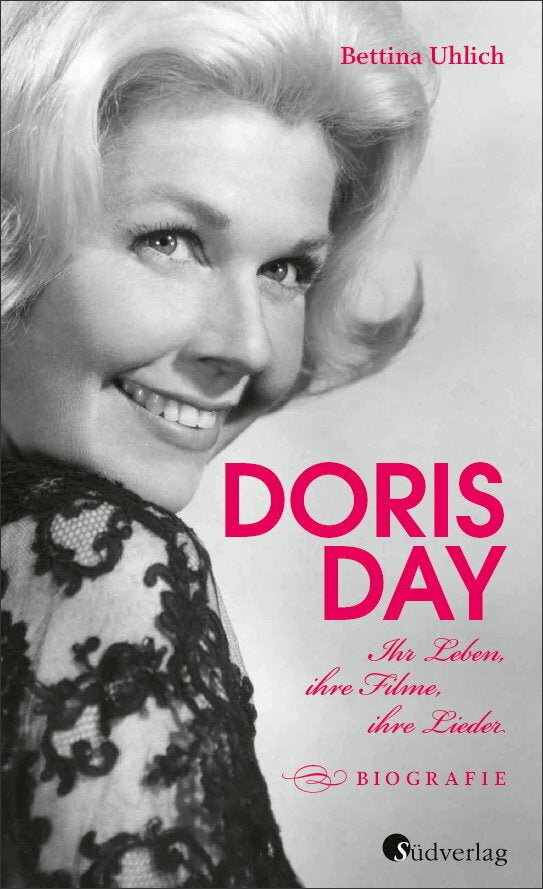 Doris Day. Ihr Leben, ihre Filme, ihre Lieder. (Bettina Uhlich)