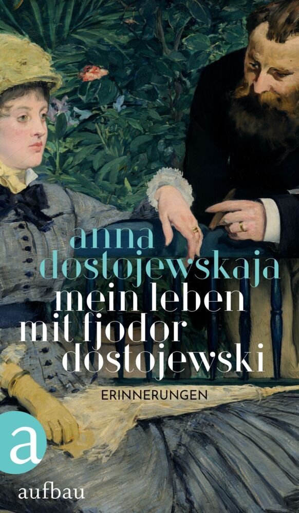 Mein Leben mit Fjodor Dostojewski (Anna Dostojewskaja)