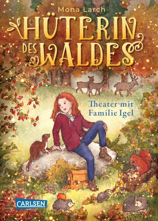 Hüterin des Waldes 3: Theater mit Familie Igel (Mona Larch)