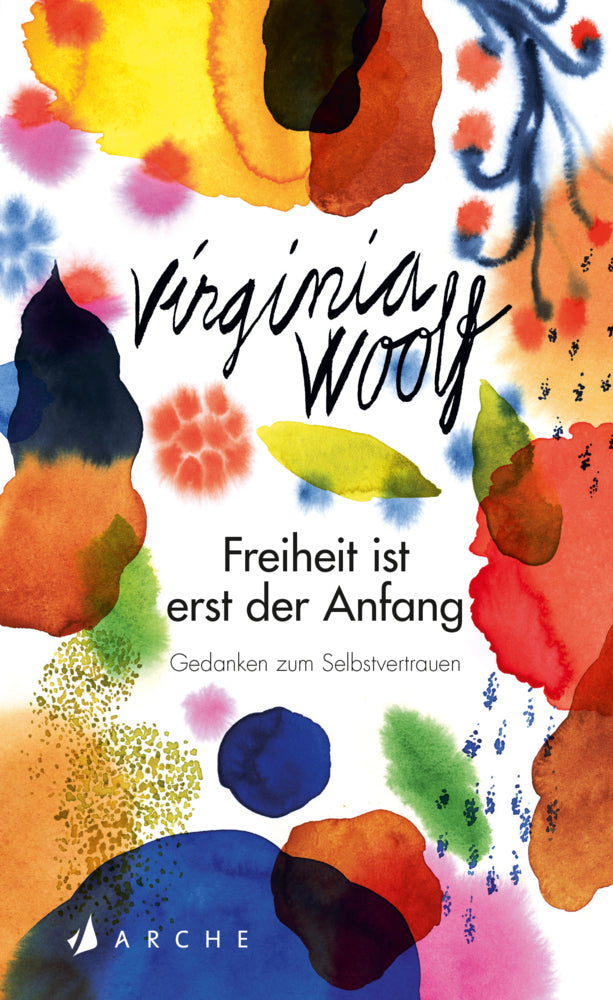 Freiheit ist erst der Anfang (Virginia Woolf)