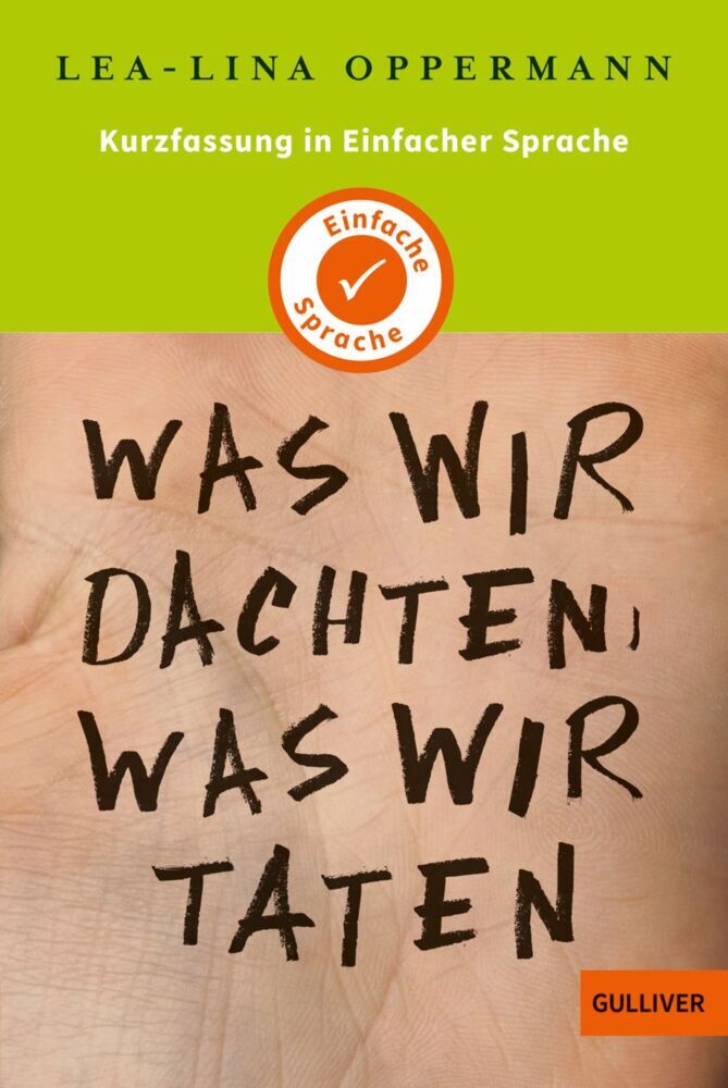 Kurzfassung in Einfacher Sprache. Was wir dachten, was wir taten (Lea-Lina Oppermann)