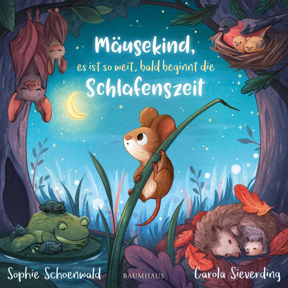 Mäusekind, es ist so weit, bald beginnt die Schlafenszeit (Sophie Schoenwald)