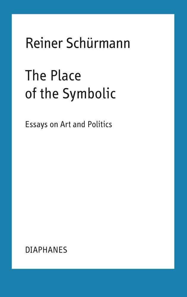 The Place of the Symbolic (Reiner Schürmann)