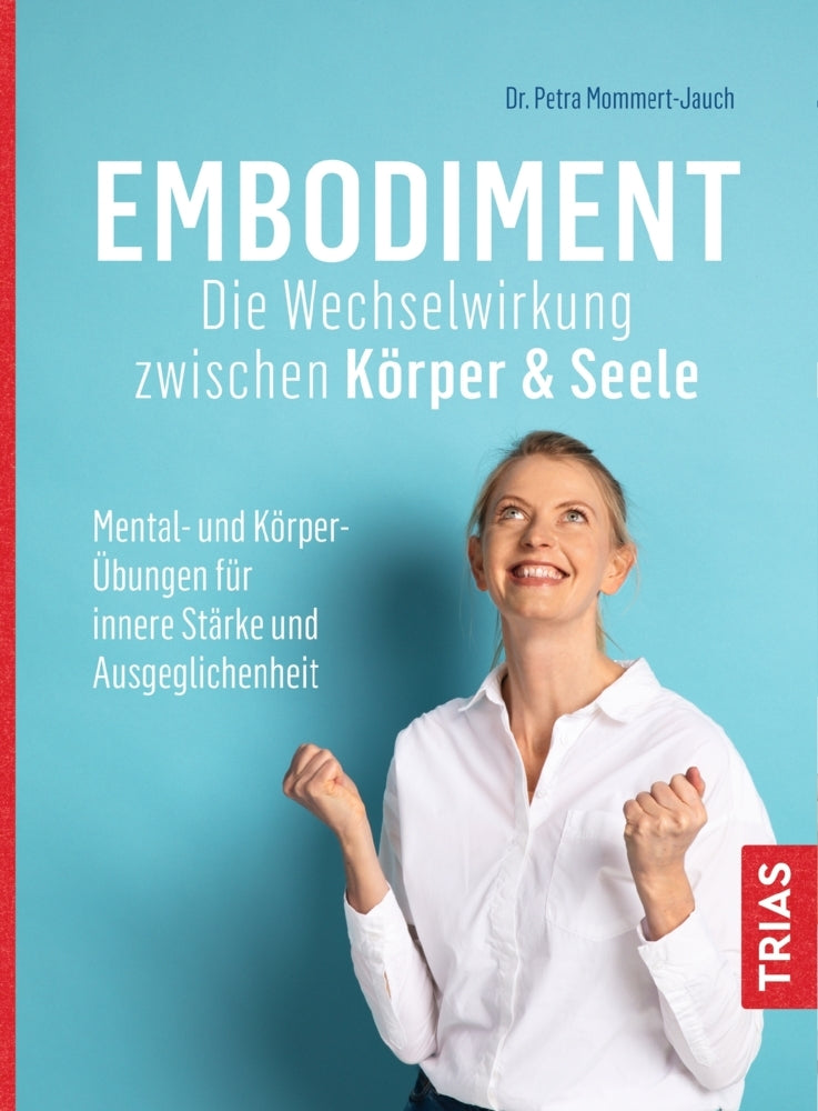 Embodiment - Die Wechselwirkung zwischen Körper & Seele (Petra Mommert-Jauch)