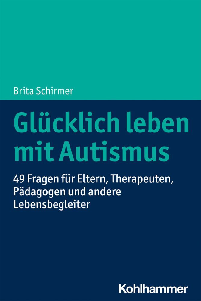 Glücklich leben mit Autismus (Brita Schirmer)