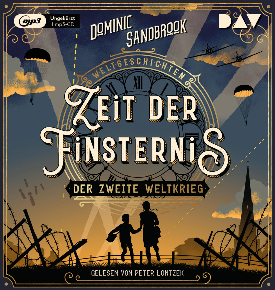 Weltgeschichte(n). Zeit der Finsternis: Der Zweite Weltkrieg, 1 Audio-CD, 1 MP3 (Dominic Sandbrook)